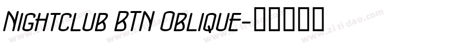 Nightclub BTN Oblique字体转换